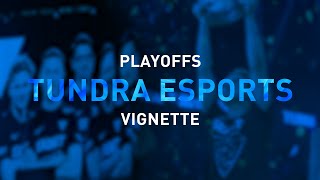 Playoff Vignettes - Tundra Esports