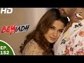 Beyhadh - बेहद - Ep 152 - 10th May, 2017