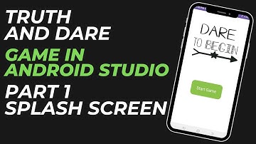 How to Create a Splash Screen in a Truth and Dare Game | Android Studio Tutorial".