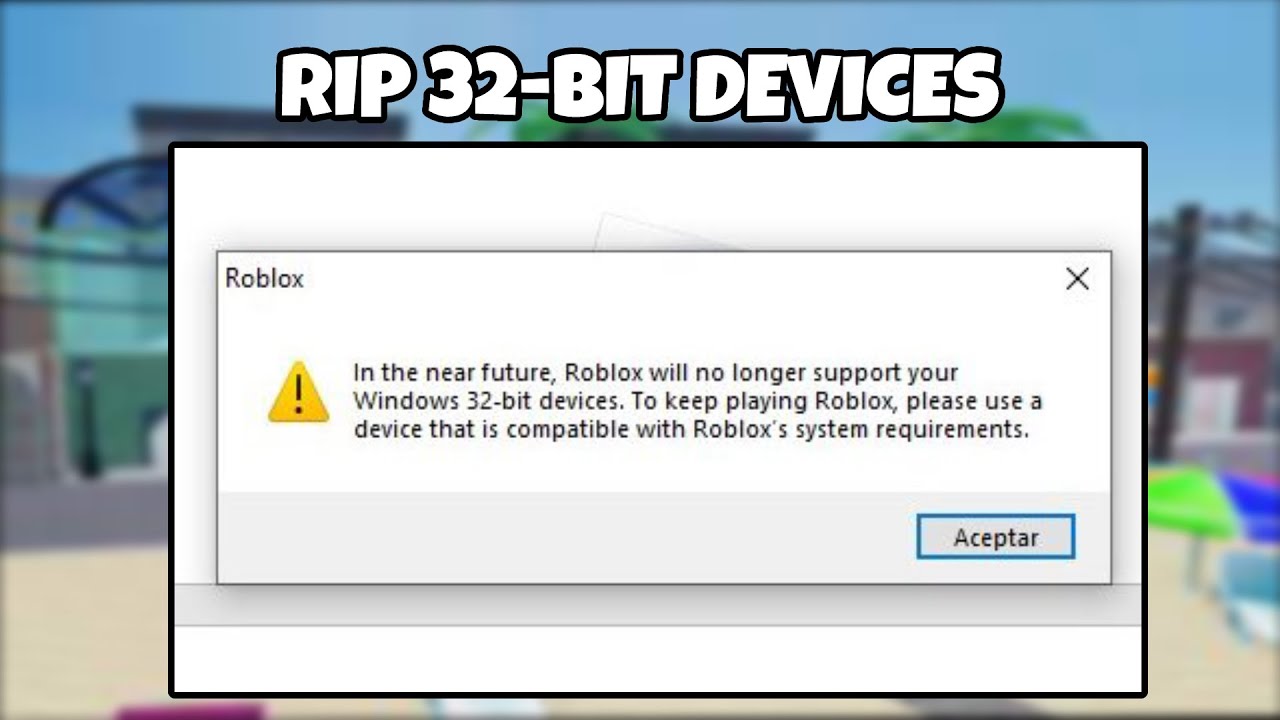 How To Fix “Roblox No Longer Supports 32 Bit Devices” Error on