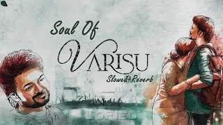 Soul Of Varisu (Tamil) Varisu | Slowed & Reverb