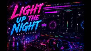 LIGHT UP THE NIGHT 🌃 | Neon Voyage | Cyberpunk Synthwave / EDM Music Video