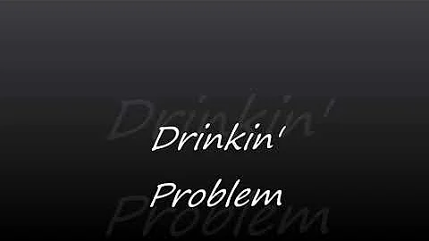 Drinkin' Problem- Anthony Maestas