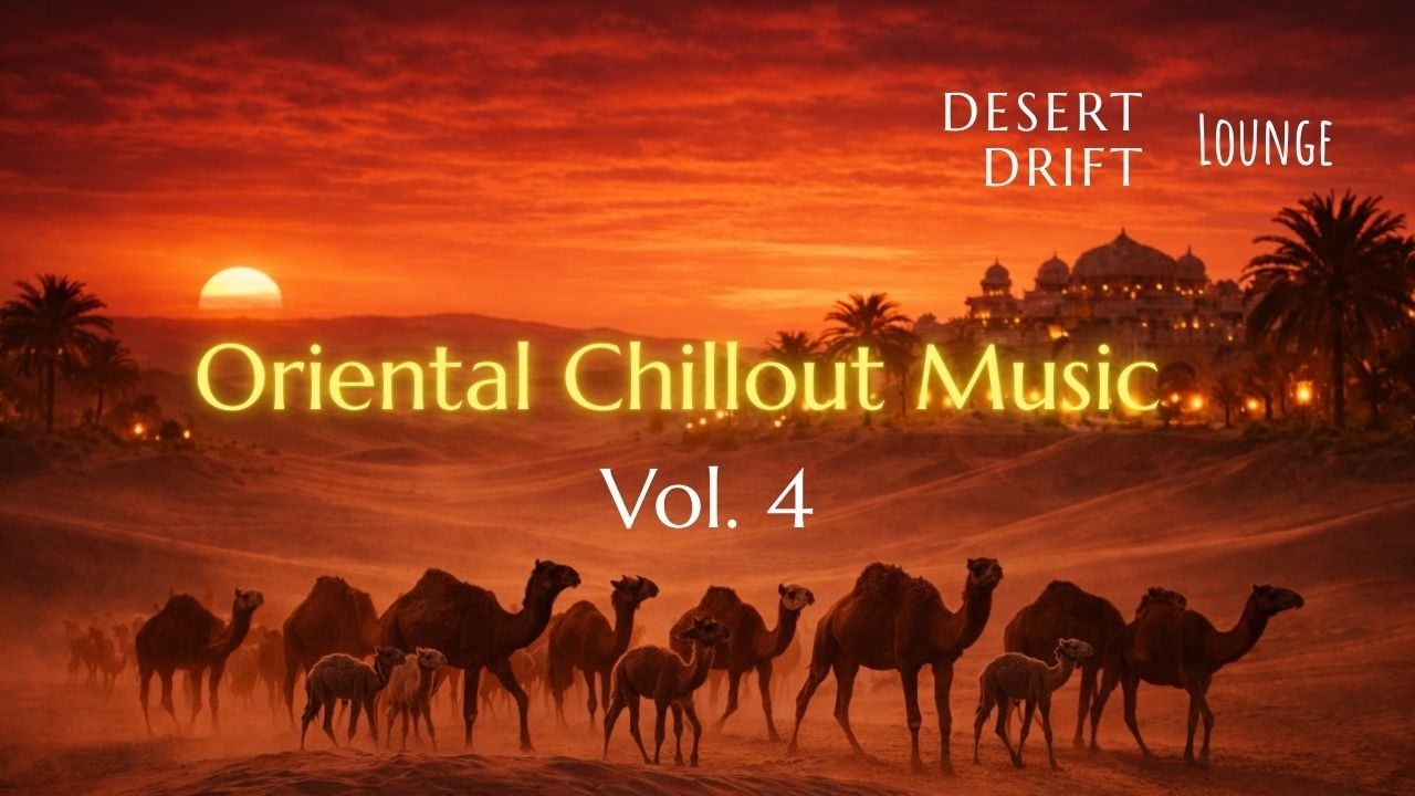 Vol. 4 Oriental Deep House & Chillout #DeepHouse #DesertVibes #MiddleEasternBeats