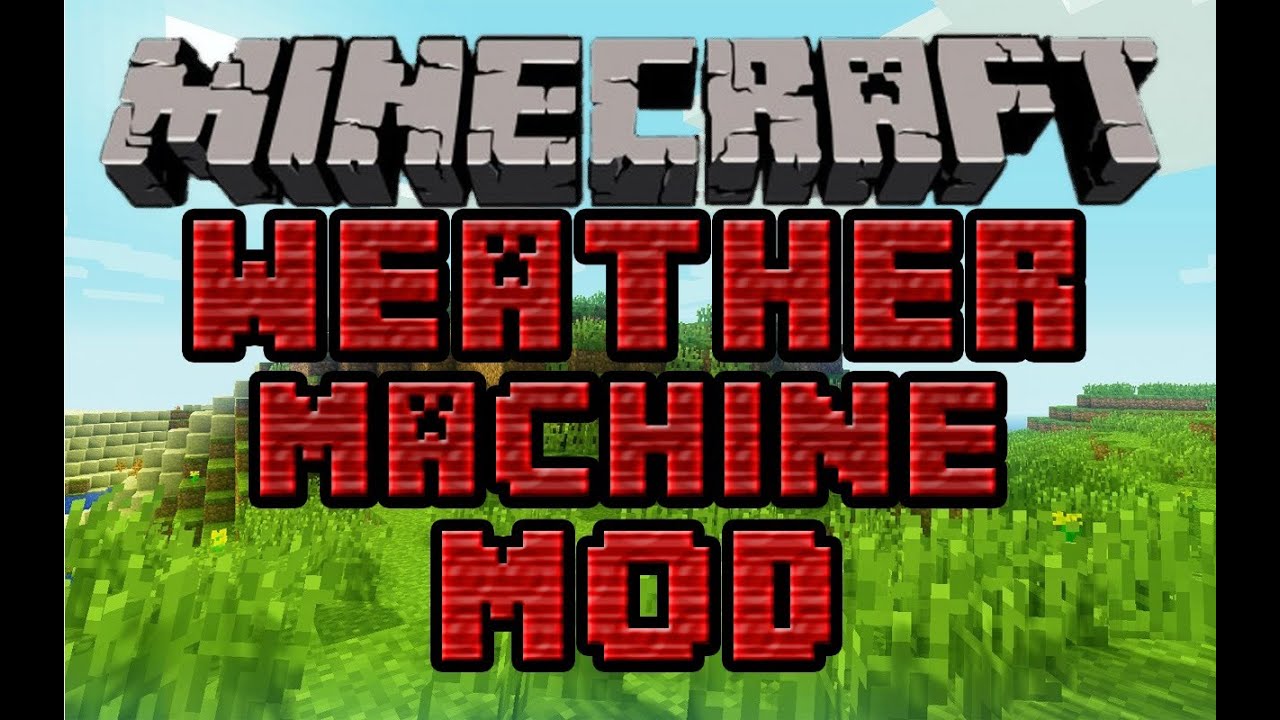 Minecraft Mody - Weather Machine Mod 1.4.2 - Zmieniaj Grunt, Wysysaj ...