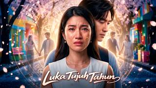 Luka Tujuh Tahun 2026 Drama China All Episodes  Complete Review And Facts
