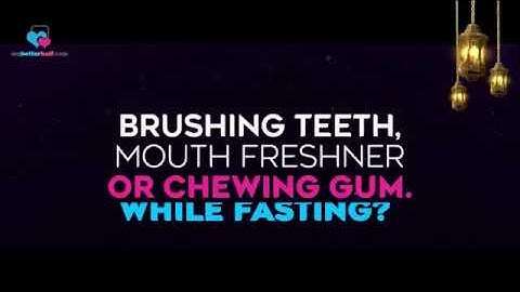 Is brushing teeth, mouth freshner or chewing gum allowed while fasting? - Assim al hakeem