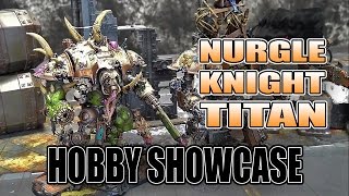 2 Sick Chaos Knight Titans of Nurgle - Showcase