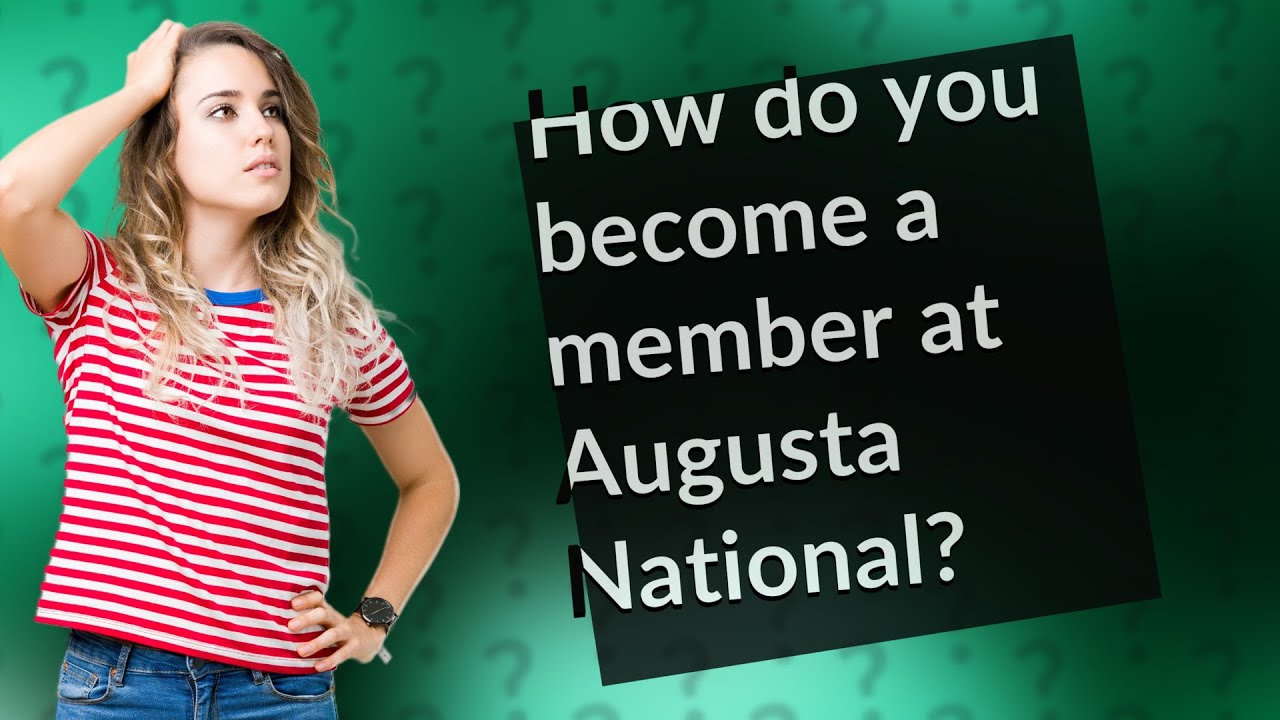 How do you a member at Augusta National? YouTube