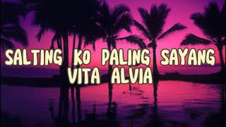 SALTING KO PALING SAYANG-VITA ALVIA(LIRIK)