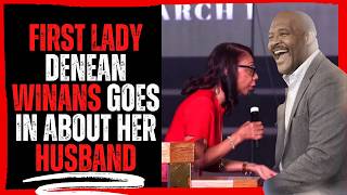 First Lady Denean Winans Goes In About Her Husband!