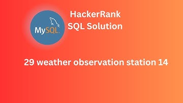 HackerRank SQL Solution |#29 weather observation station 14| SQL | Data Analyst Explorers