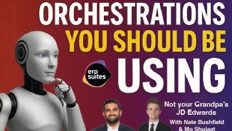 From Frustration to Automation: Winning with JDE Orchestrator
