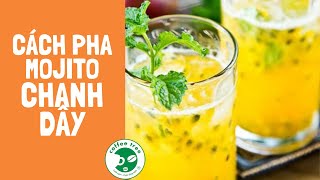 Top 12 Cách Làm Mojito Chanh Dây Hay Nhất Năm 2022