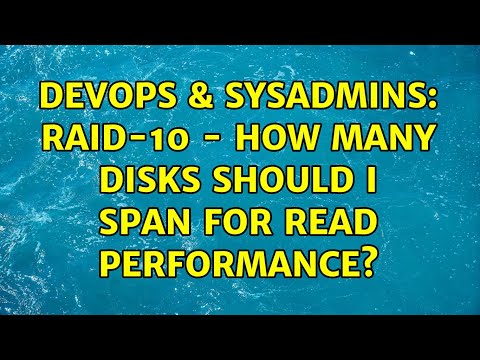 DevOps & SysAdmins: Raid-10 - how many disks should i span for read performance?