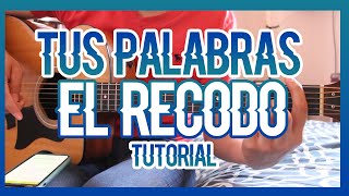 TUS PALABRAS - BANDA EL RECODO (TUTORIAL DE GUITARRA)