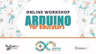 Arduino Days 25 - RGT Arduino for Educators Workshop (Day 2)