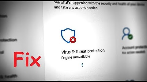 Fix: Virus and Threat Protection Showing “Engine Unavailable”