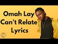 Omah Lay - Can't Relate (Lyrics)