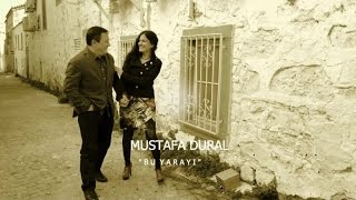 MUSTAFA DURAL - BU YARAYI Resimi