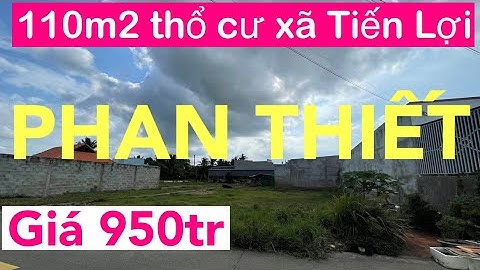 110m2 ONT đất xây nhà xã Tiến Lợi - Phan Thiết, đường ô tô
