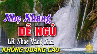 Bolero Chọn Lọc Cực Êm Tai - LK Nhạc Vàng Xưa Trữ Tình KHÔNG QUẢNG CÁO Ru Ngủ Đêm Khuya Cả Xóm Phê