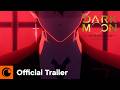 DARK MOON THE BLOOD ALTAR Official Trailer 2 Crunchyroll