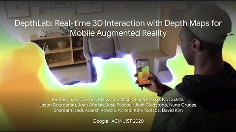 DepthLab: Real-Time 3D Interaction With Depth Maps for Mobile Augmented Reality (UIST 2020)