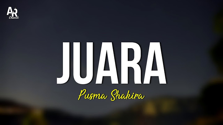 Juara - Pusma Shakira (LIRIK)