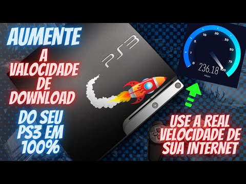 COMO AUMENTAR A VELOCIDADE DE DOWNLOAD DO PS3 2021