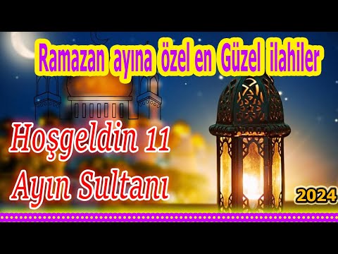 🌹En Güzel İlahiler🌹Karışık Özel İlahiler🌹Hoş Geldin Ramazan Ayı İlahileri🌹Yeni İlahi Dinle 2024