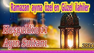 En Güzel İlahilerkarışık Özel İlahilerhoş Geldin Ramazan Ayı İlahileriyeni İlahi Dinle 2024