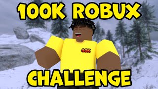 0 to 100,000 Robux Challenge 7 FINALE