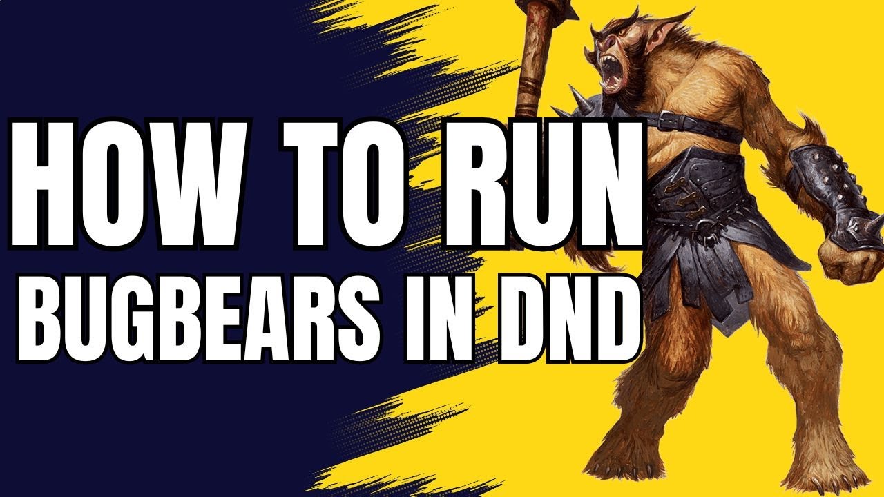 BUGBEAR TACTICS: How to Run Bugbears in DnD - YouTube