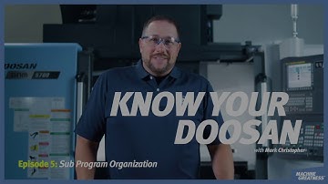 Know Your Doosan Episode 5 - Program Organization