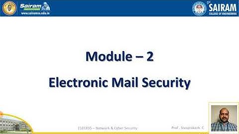 Lecturevideo_15EC835_Module_2_Electronic Mail Security_S-MIME Functionality_Sivaprakash C_1