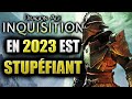 Dragon age inquisition en 2023 est stupfiant