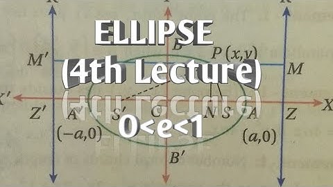 Conic sections | ellipse class 11 | ellipse class 11 sn dey | IIT MAINS | JEE | 4th Lecture