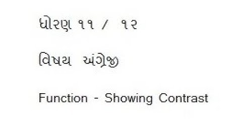 std 11  / 12   GRAMMAR   ( Function  - Showing Contrast )