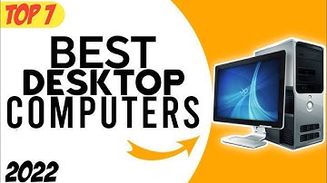 Top 7 Best Desktop Computers [2022]