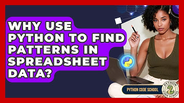 Why Use Python To Find Patterns In Spreadsheet Data? - Python Code School