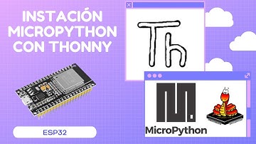 µC-1 Instalación de Micropython en ESP32 (Método fácil)