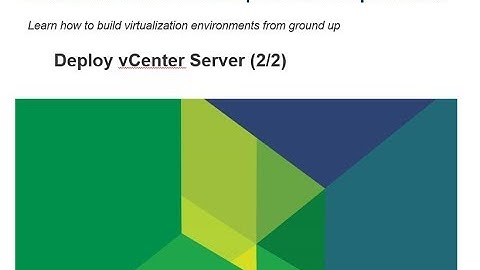 Virtualize From Scratch: vSphere 6.5 - Deploy vCenter Server (2/2) - 06