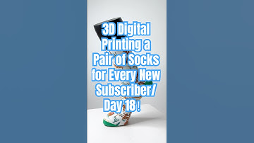 3D Digital Printing a Pair of Socks for Every New Subscriber/ Day 18！