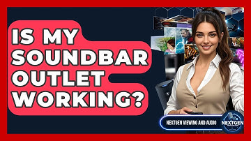 Is My Soundbar Outlet Working? - NextGen Viewing and Audio