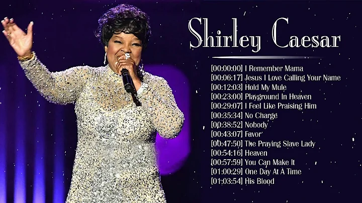 Best Shirley Caesar Gospel Songs 2020 - New Shirle...