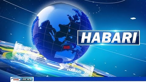 TAARIFA YA HABARI - AZAM TV - 18/6/2025