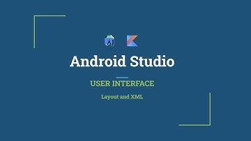 Android Studio User Interface - Layout and XML