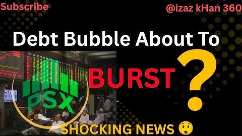 Is  Pakistan Running Only On Debt?_ The Debt Bubble Explained 