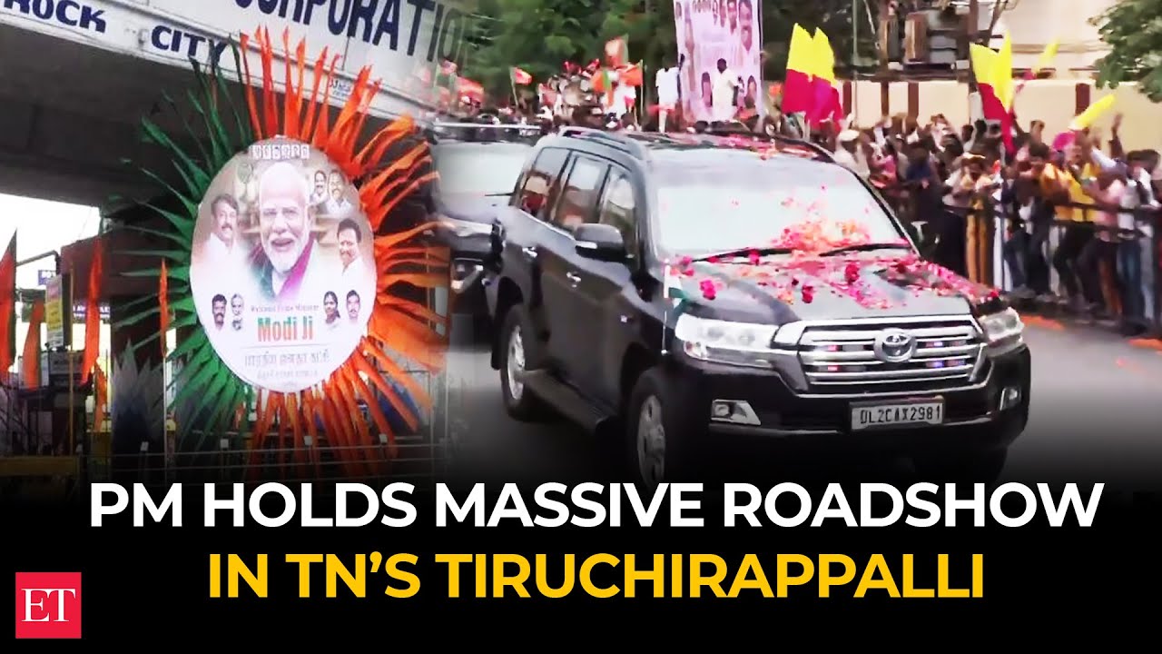 PM Modi holds massive roadshow in Tamil Nadu’s Tiruchirappalli ...